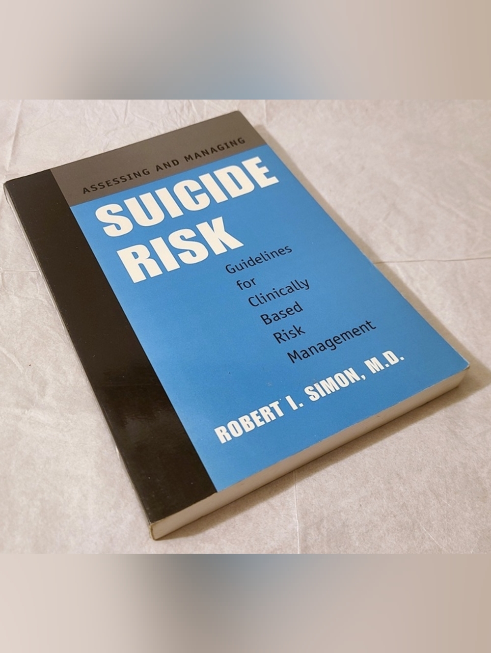 NEW BOOK - Suicide Risk: Guidelines for Clinically Based Risk Management
